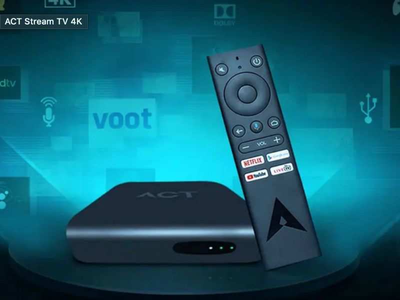 ACT Stream TV 4K at Rs 4,499 (launch price)